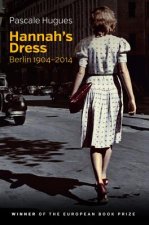 Hannah's Dress - Berlin 1904-2014