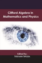 Clifford Algebra in Mathematics and Physics