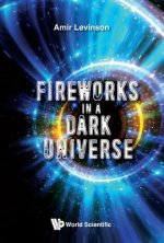 Fireworks In A Dark Universe