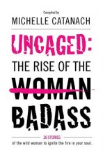Uncaged: The Rise of the Badass