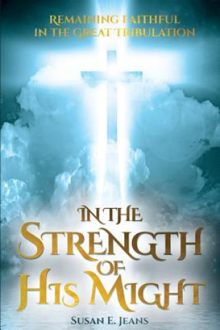 In the Strength of His Might