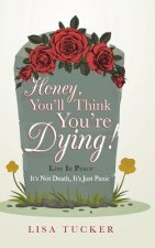 Honey, You'll Think You're Dying!