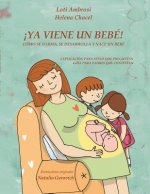 !YA VIENE UN BEBE! Como se forma, se desarrolla y nace un bebe. Explicacion para ninos que preguntan, guia para padres que responden. (Version para Hi