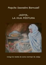 Jadiya, La Hija Postuma