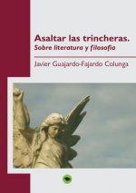 Asaltar las trincheras. Sobre literatura y filosofia