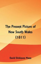Present Picture of New South Wales (1811)