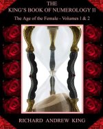 King's Book of Numerology, Volume 11 - The Age of the Female