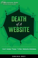 Death of A Website: Don't Make These 7 Killer Website Mistakes