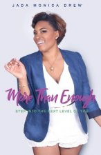 More Than Enough: Step into the Next Level of You