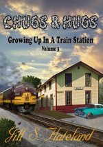 Chugs & Hugs: Growing Up In A Train Station Vol. 3