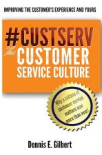 #CustServ The Customer Service Culture: Improving the Customer's Experience and Yours