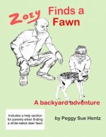 Zoey Finds a Fawn: A Backyard Adventure