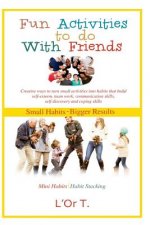 Small Habits, Bigger Results: Fun Activities to Do with Friends