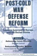 Post-Cold War Defense Reform: Lessons Learned in Europe and the United States