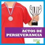 Actos de Perseverancia (Showing Perseverance)