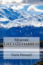 Misfire: Life's Outtakes 11