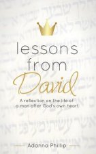Lessons from David: A reflection on the life of a man after God's own heart