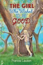 The Girl Who Wished To Be Good