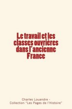 Le travail et les classes ouvri?res dans l'ancienne France