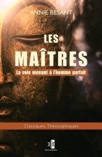 Les Maîtres: La voie menant ? l'homme parfait