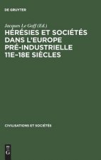 Heresies et societes dans l'Europe pre-industrielle 11e-18e siecles