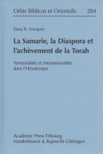 La Samarie, La Diaspora Et L'Achevement de la Torah: Territorialites Et Internationalites Dans L'Hexateuque