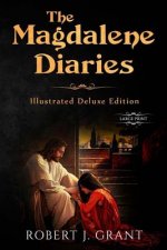 The Magdalene Diaries (Illustrated Deluxe Large Print Edition): Inspired by the readings of Edgar Cayce, Mary Magdalene's account of her time with Jes