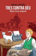 Tres contra Déu: Dietari d'una ocupació