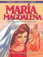 Maria' Magdalena - Hombres y Mujeres de la Biblia