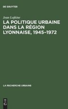 politique urbaine dans la region lyonnaise, 1945-1972