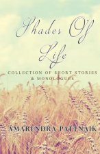 Shades of Life: Collection of Short Stories & Monologues