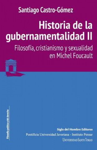 Historia de la gubernamentalidad II: Filosofía, cristianismo y sexualidad en Michel Foucault