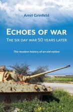 Echoes of War: The six day war 50 years later
