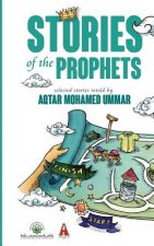 Stories of the Prophets: Selected Stories Retold by Aqtar Mohamed Ummar