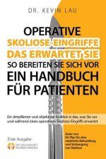 Operative Skoliose-Eingriffe - das erwartet Sie - so bereiten Sie sich vor (2.): Ein detaillierter und objektiver Einblick in das, was Sie vor und wäh