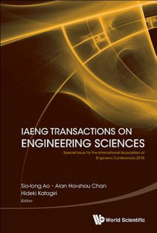 Iaeng Transactions On Engineering Sciences: Special Issue For The International Association Of Engineers Conferences 2016