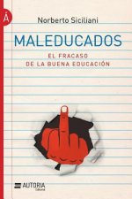 Maleducados: El fracaso de la buena educación