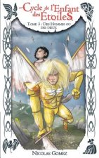 Cycle de l'Enfant des Etoiles, Tome 3: des Hommes ou des Dieux.