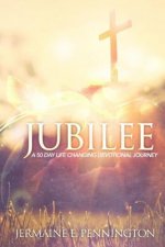 Jubilee: A 50 Day Life Changing Devotional Journey