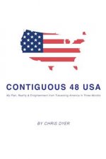 Contiguous 48 USA: My Plan, Reality & Enlightenment from Traversing America in Three Months