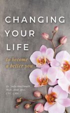 Changing Your Life to Become a Better You