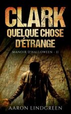 Clark - Quelque Chose d'Etrange