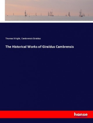 The Historical Works of Giraldus Cambrensis