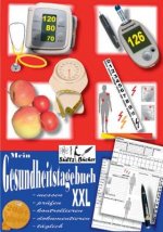 Mein Gesundheitstagebuch XXL - messen - prufen - kontrollieren - dokumentieren - taglich - Tagebuch/Kontrollbuch fur Blutdruck, Herz, Blutzucker, Gewi