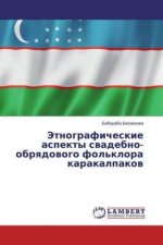 Jetnograficheskie aspekty svadebno-obryadovogo fol'klora karakalpakov