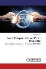 Iraqi Perspectives on Post-Invasion: