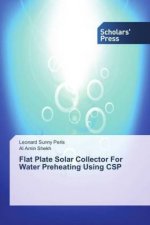 Flat Plate Solar Collector For Water Preheating Using CSP