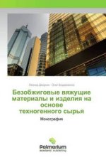 Bezobzhigovye vyazhushhie materialy i izdeliya na osnove tehnogennogo syr'ya