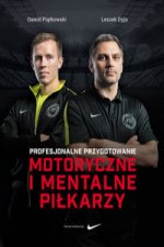 Profesjonalne przygotowanie motoryczne i mentalne piłkarzy