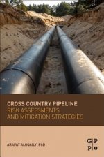 Cross Country Pipeline Risk Assessments and Mitigation Strategies